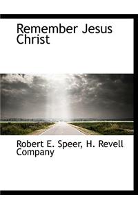 Remember Jesus Christ