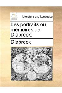 Les Portraits Ou Memoires de Diabreck.