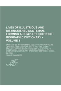 Lives of Illustrious and Distinguished Scotsman, Forming a Complete Scottish Biographic Dictionary (Volume 3); Embellished with Splendid and Authentic Portraits. Verstehendes Exemplar Kam Im Juli 1859 an Der Stelle Das Fruher Hier Stehender U AB. D