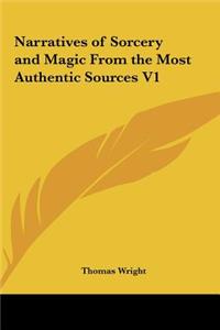 Narratives of Sorcery and Magic from the Most Authentic Sources V1