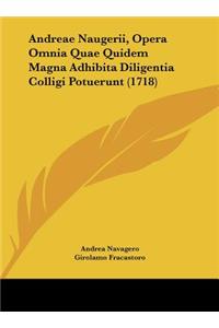 Andreae Naugerii, Opera Omnia Quae Quidem Magna Adhibita Diligentia Colligi Potuerunt (1718)