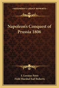 Napoleon's Conquest of Prussia 1806