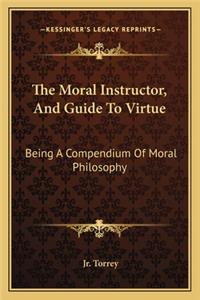 Moral Instructor, and Guide to Virtue