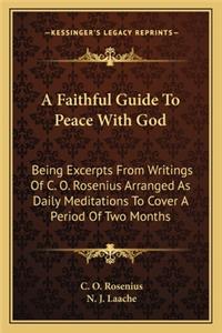 A Faithful Guide To Peace With God