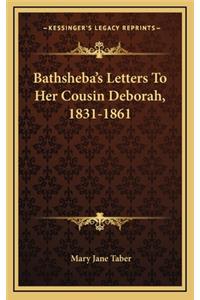 Bathsheba's Letters to Her Cousin Deborah, 1831-1861