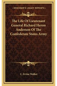 The Life of Lieutenant General Richard Heron Anderson of the Confederate States Army