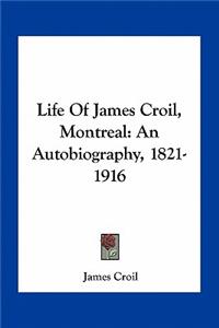 Life of James Croil, Montreal