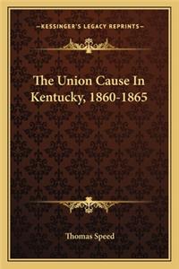 Union Cause in Kentucky, 1860-1865