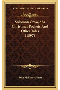 Solomon Crow's Christmas Pockets and Other Tales (1897)