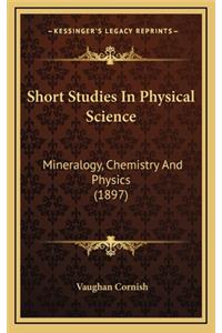 Short Studies in Physical Science