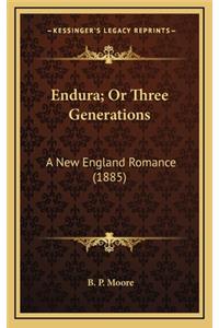 Endura; Or Three Generations