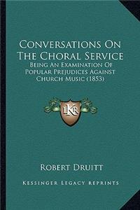 Conversations On The Choral Service