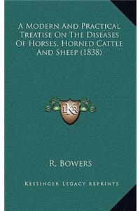 A Modern and Practical Treatise on the Diseases of Horses, Horned Cattle and Sheep (1838)