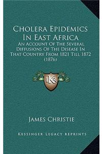 Cholera Epidemics in East Africa