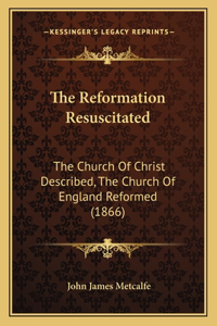 The Reformation Resuscitated