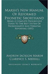 Marsh's New Manual Of Reformed Phonetic Shorthand
