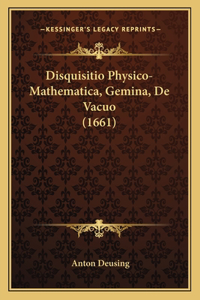 Disquisitio Physico-Mathematica, Gemina, De Vacuo (1661)