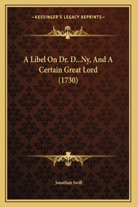 Libel On Dr. D...Ny, And A Certain Great Lord (1730)