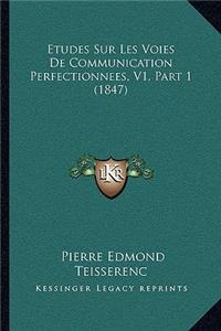 Etudes Sur Les Voies De Communication Perfectionnees, V1, Part 1 (1847)