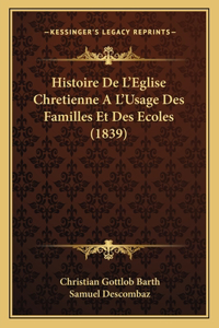 Histoire De L'Eglise Chretienne A L'Usage Des Familles Et Des Ecoles (1839)