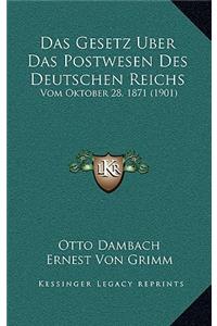 Das Gesetz Uber Das Postwesen Des Deutschen Reichs
