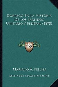 Dorrego En La Historia De Los Partidos Unitario Y Federal (1878)