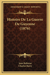 Histoire De La Guerre De Guyenne (1876)
