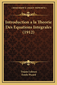 Introduction a la Theorie Des Equations Integrales (1912)