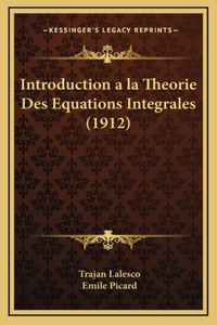 Introduction a la Theorie Des Equations Integrales (1912)