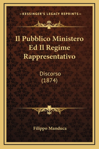 Il Pubblico Ministero Ed Il Regime Rappresentativo