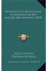 Hundert Psychologische Schulversuche Mit Angabe Der Apparate (1918)