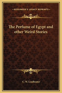 Perfume of Egypt and other Weird Stories