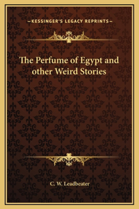 Perfume of Egypt and other Weird Stories