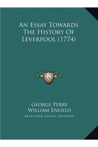 Essay Towards The History Of Leverpool (1774)