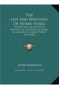 The Life and Writings of Henry Fuseli