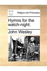 Hymns for the Watch-Night.