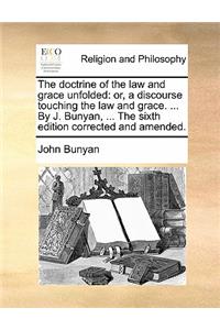 The Doctrine of the Law and Grace Unfolded