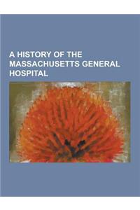 A History of the Massachusetts General Hospital