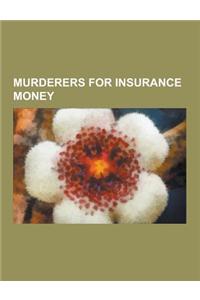 Murderers for Insurance Money