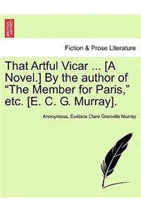 That Artful Vicar ... [A Novel.] by the Author of 