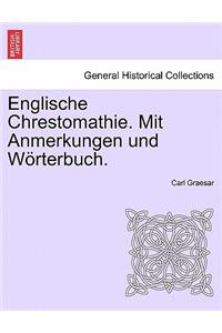 Englische Chrestomathie. Mit Anmerkungen Und Worterbuch .