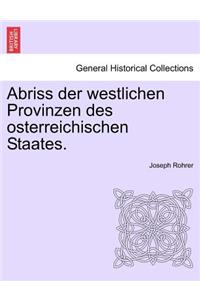 Abriss Der Westlichen Provinzen Des Osterreichischen Staates.