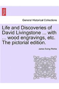 Life and Discoveries of David Livingstone ... with ... Wood Engravings, Etc. the Pictorial Edition.