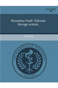 Byzantine Fault-Tolerant Storage System