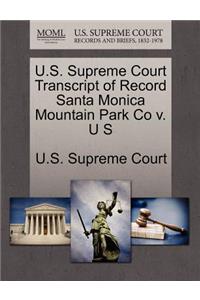 U.S. Supreme Court Transcript of Record Santa Monica Mountain Park Co V. U S