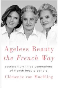 Ageless Beauty the French Way