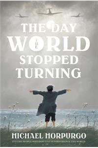 The Day the World Stopped Turning