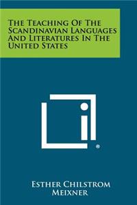 The Teaching of the Scandinavian Languages and Literatures in the United States