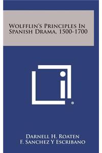 Wolfflin's Principles in Spanish Drama, 1500-1700