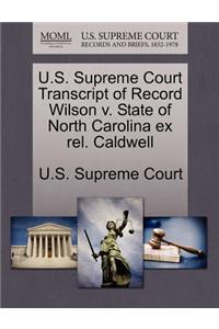 U.S. Supreme Court Transcript of Record Wilson V. State of North Carolina Ex Rel. Caldwell